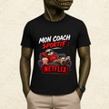T-shirt Unisexe « Mon coach sportif : Netflix »