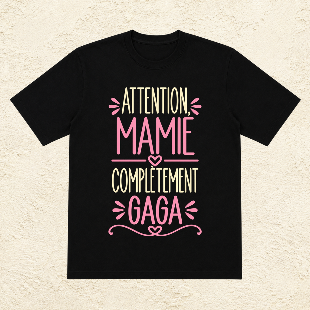 T-shirt Attention Mamie complètement gaga ! – Cadeau Mamie