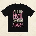 T-shirt Attention Mamie complètement gaga ! – Cadeau Mamie