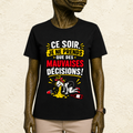 T-shirt Femme « Ce soir je ne prends que des mauvaises décisions »