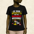 T-shirt Femme « Ce soir je ne prends que des mauvaises décisions »