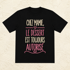 T-shirt femme Chez mamie, le dessert est toujours autorisé – La gourmandise en famille