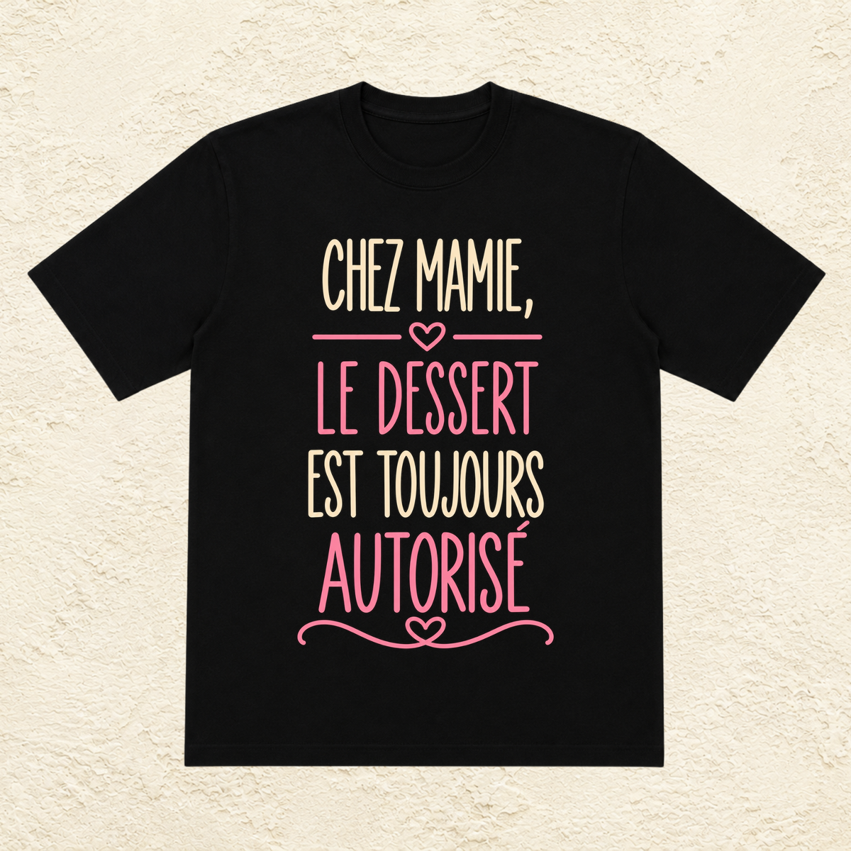 T-shirt femme Chez mamie, le dessert est toujours autorisé – La gourmandise en famille