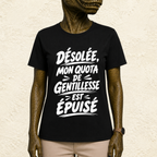 T-shirt Femme Noir et Blanc « Désolée, mon quota de gentillesse est épuisé »