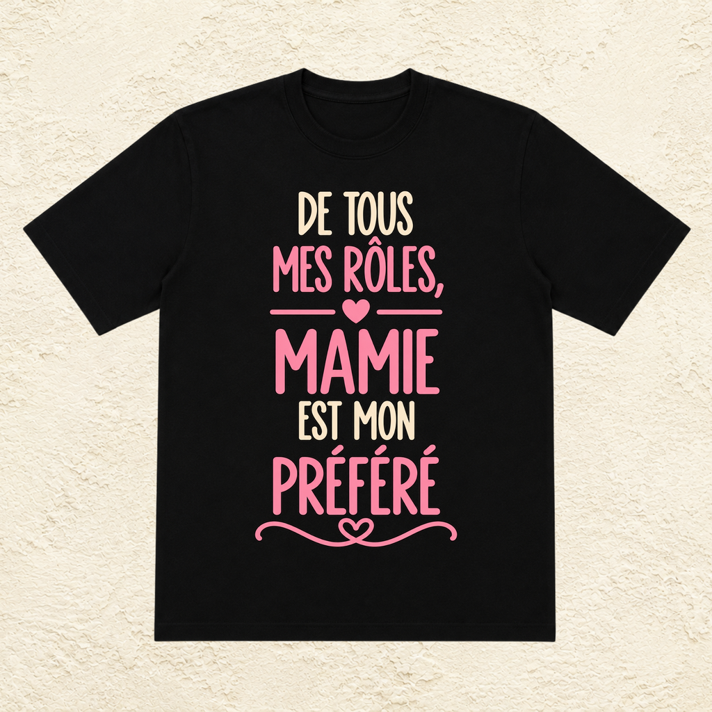 T-shirt femme De tous mes rôles, mamie est mon préféré – Une touche d’humour et de tendresse