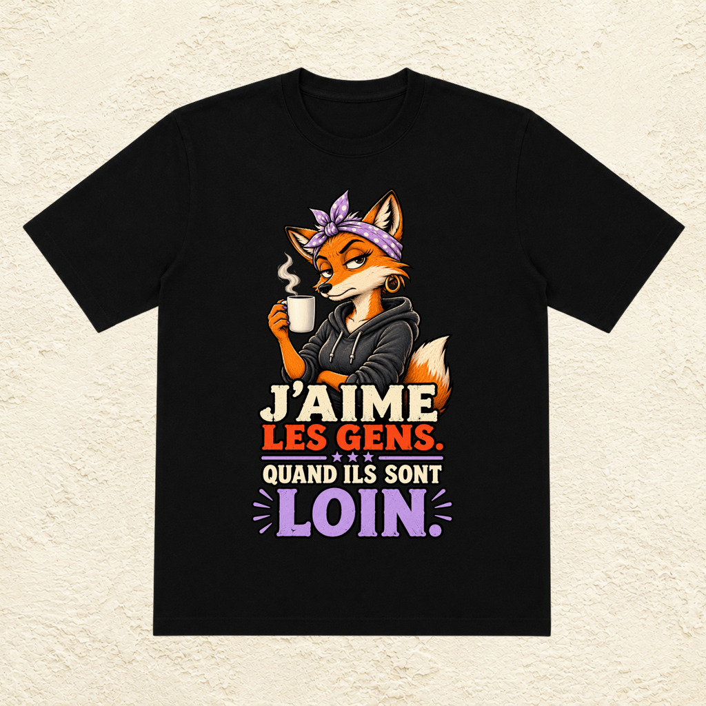 T-shirt Femme « J'aime les gens. Quand ils sont loin. »