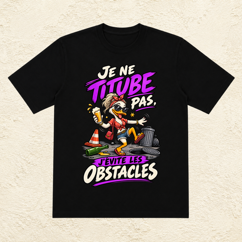 T-shirt Femme « Je ne titube pas, j'évite les obstacles »