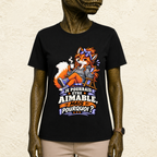 T-shirt Femme illustré « Je pourrais être aimable, mais pourquoi ? »