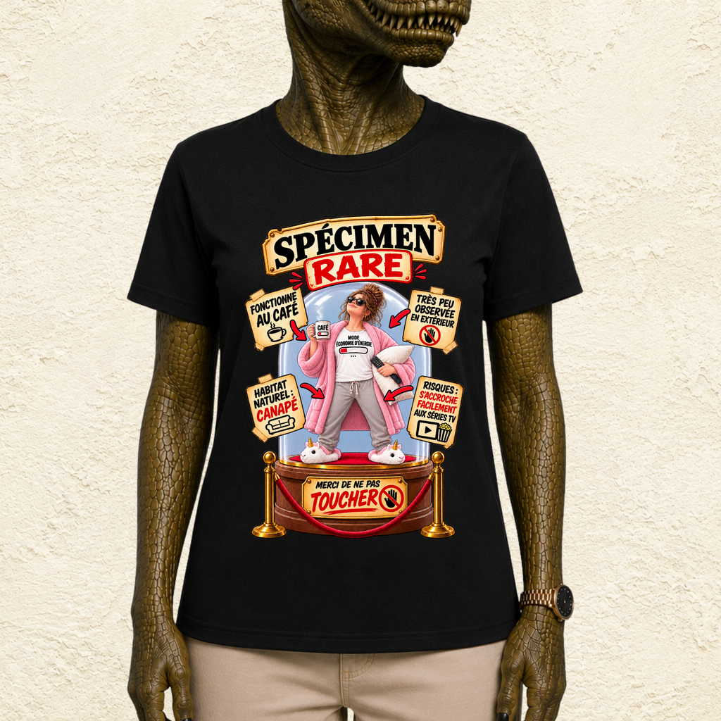 T-shirt Femme « Je suis un spécimen rare, merci de ne pas toucher ! »