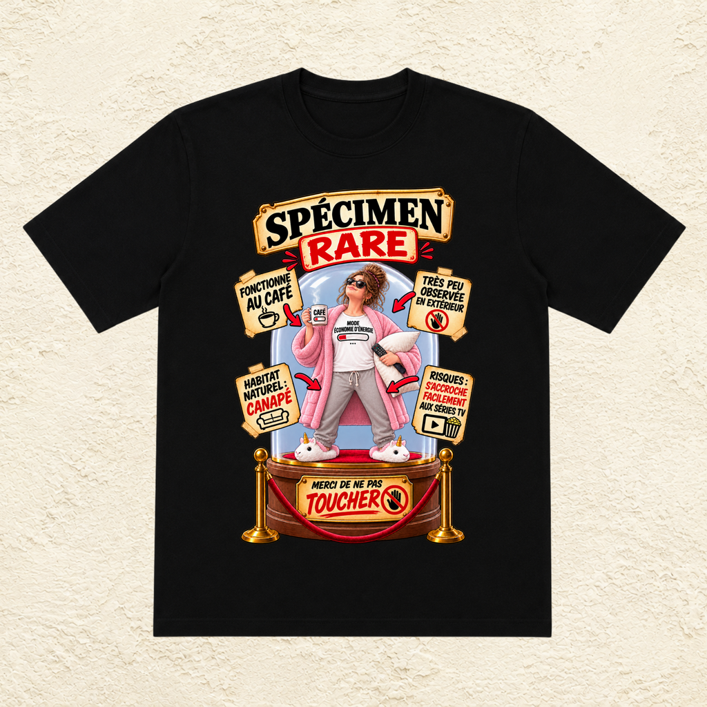 T-shirt Femme « Je suis un spécimen rare, merci de ne pas toucher ! »