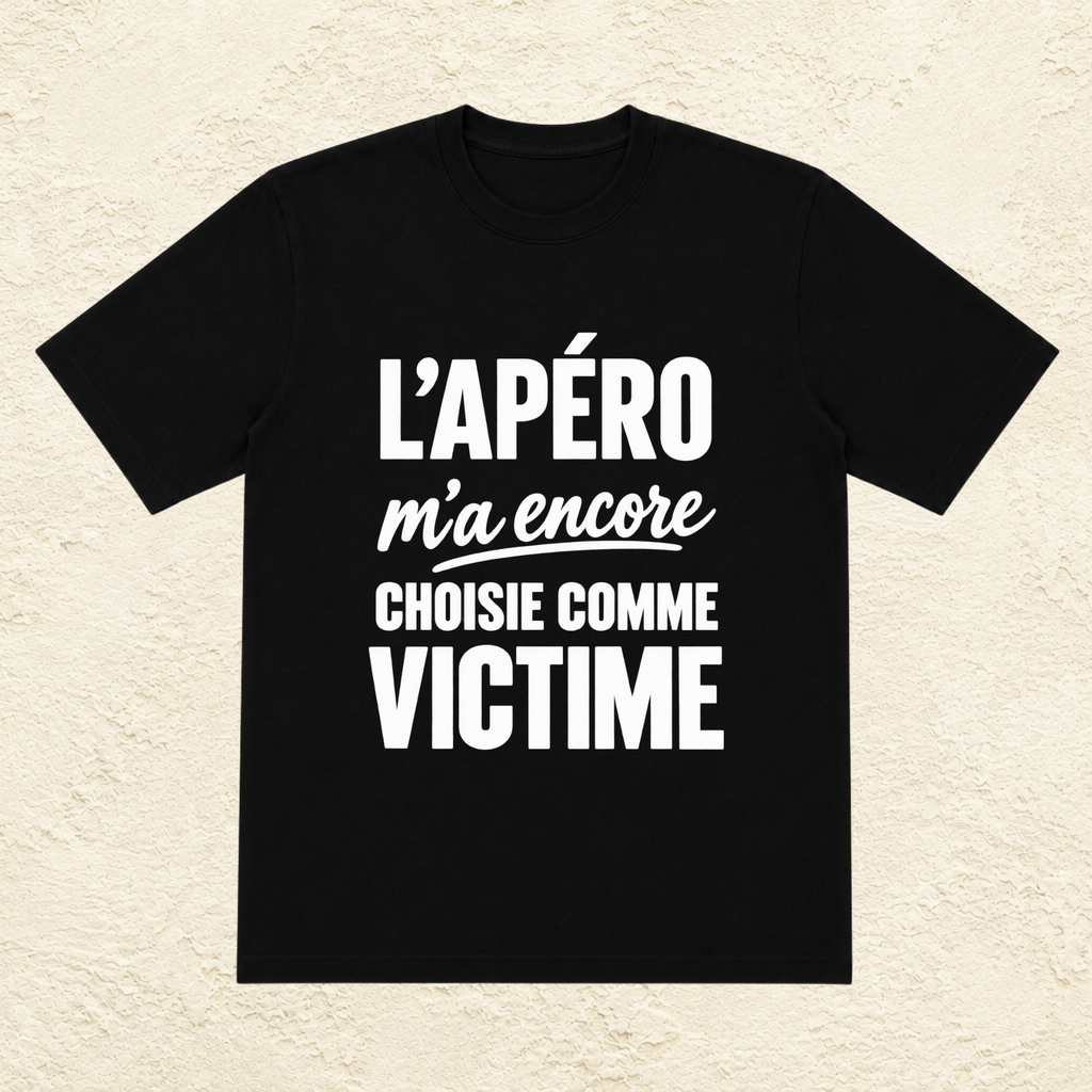 T-shirt Femme « L'apéro m'a encore choisie comme victime »