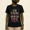 T-shirt femme La vie est plus belle depuis que je suis mamie – Un bonheur à partager