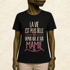 T-shirt femme La vie est plus belle depuis que je suis mamie – Un bonheur à partager