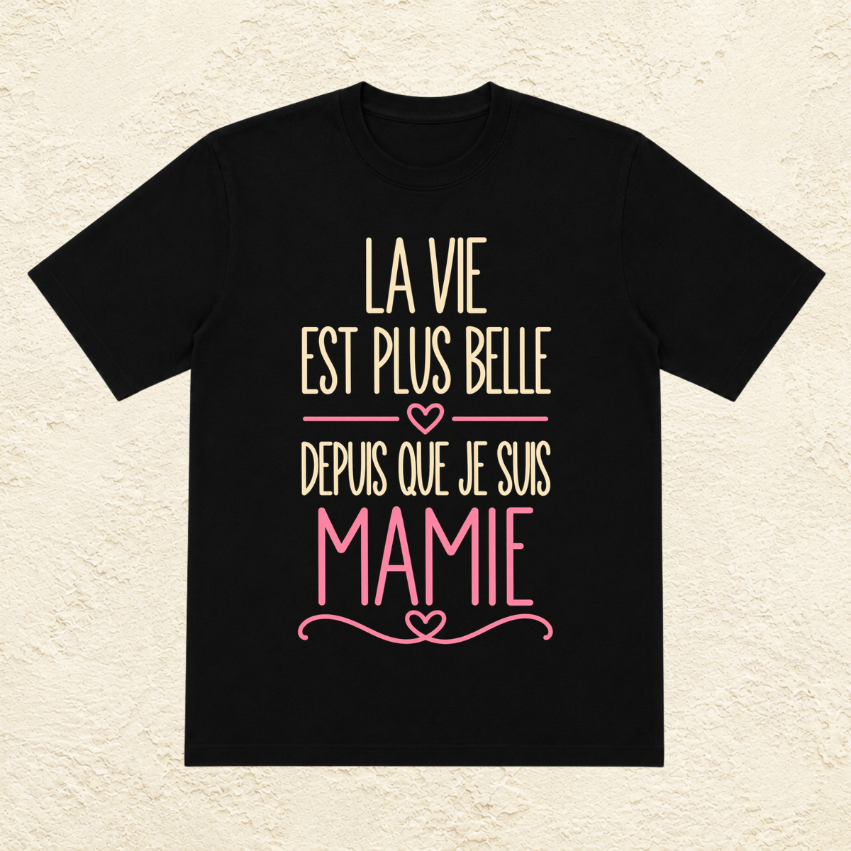 T-shirt femme La vie est plus belle depuis que je suis mamie – Un bonheur à partager