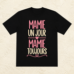 T-shirt femme Mamie un jour, mamie toujours – Une fierté pour la vie