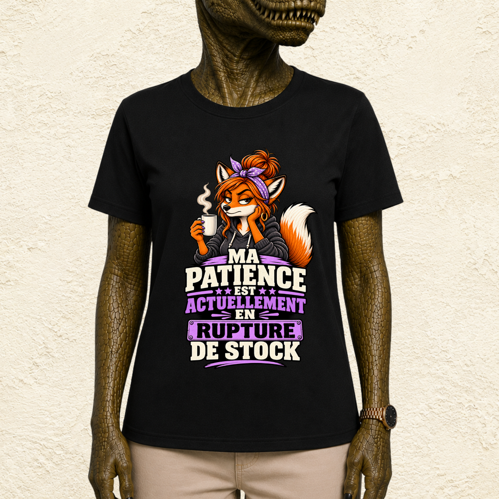 T-shirt Femme « Ma patience est actuellement en rupture de stock »