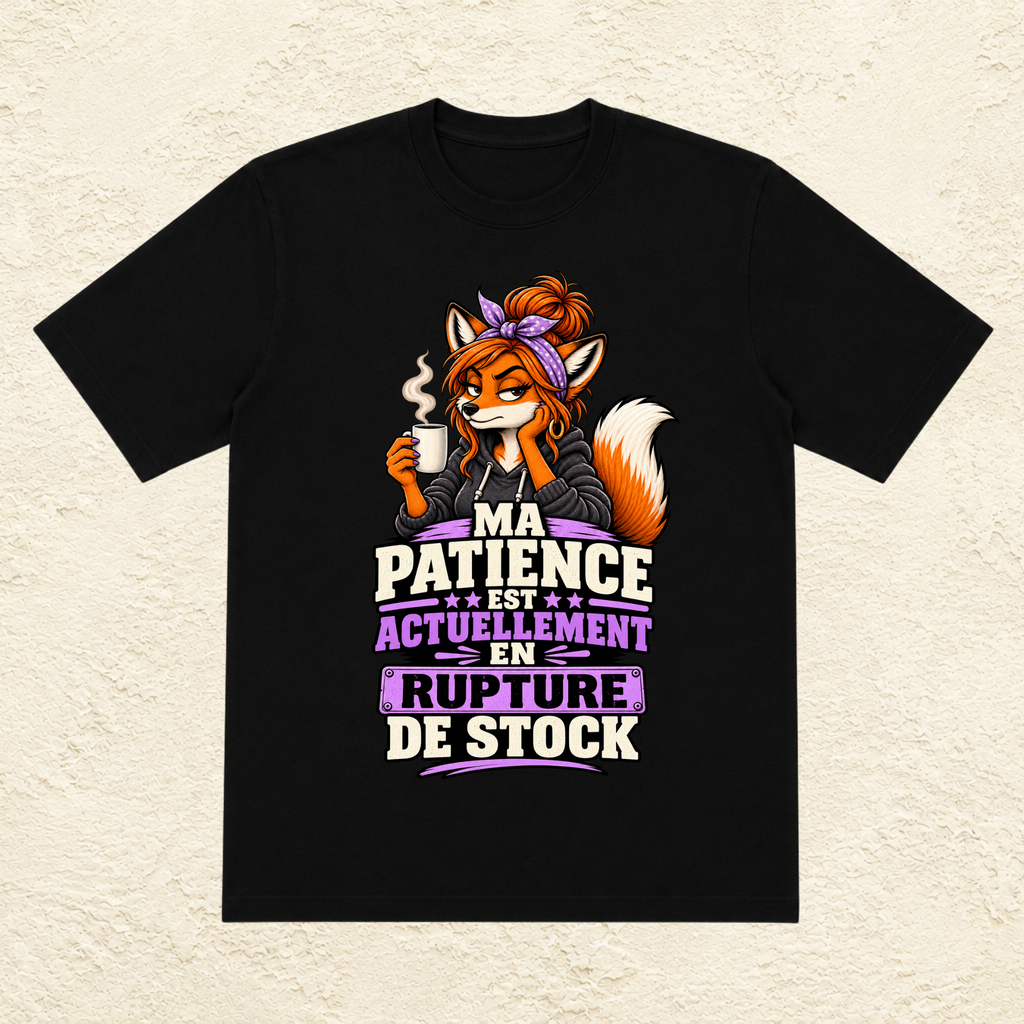 T-shirt Femme « Ma patience est actuellement en rupture de stock »