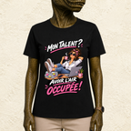 T-shirt Femme « Mon talent ? Avoir l'air occupée ! »