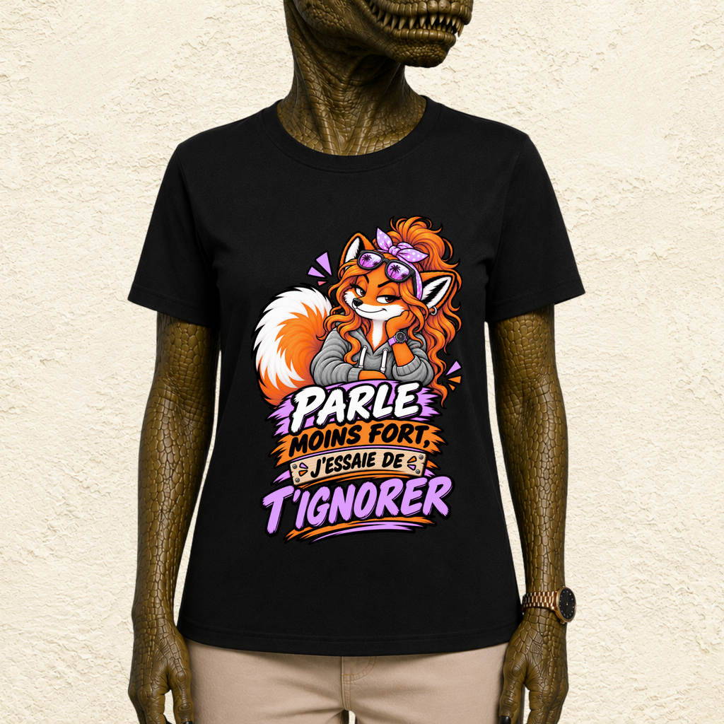 T-shirt Femme illustré « Parle moins fort, j'essaie de t'ignorer »