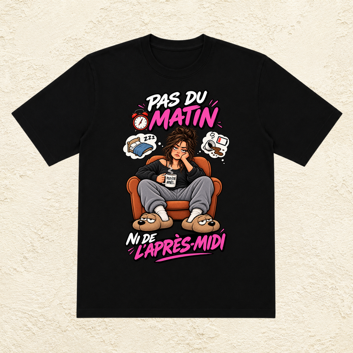 T-shirt Femme « Pas du matin, ni de l'après-midi »