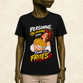 T-shirt Femme « Personne ne m'aime comme j'aime les frites »