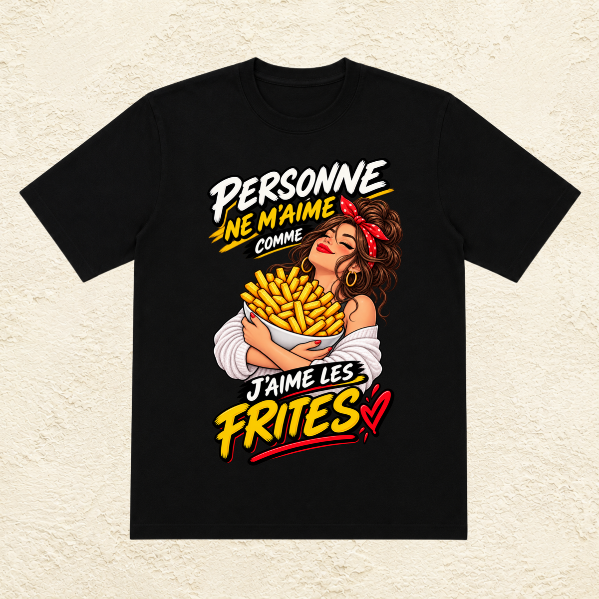 T-shirt Femme « Personne ne m'aime comme j'aime les frites »
