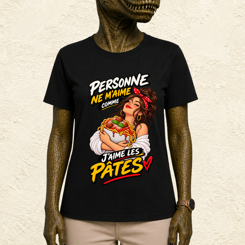 T-shirt Femme « Personne ne m'aime comme j'aime les pâtes »