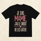 T-shirt Femme Texte "Je suis Mamie, j'ai le droit de les gâter"