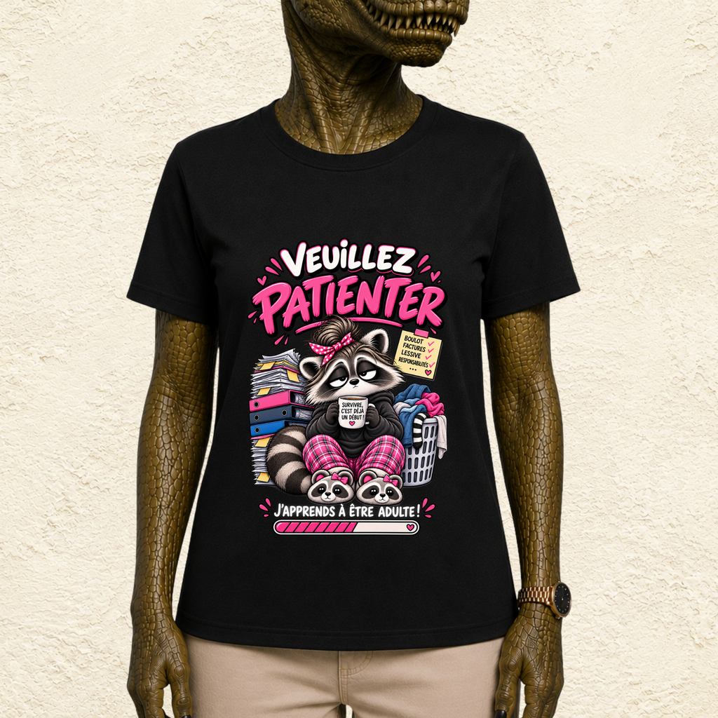 T-shirt Femme « Veuillez patienter, j'apprends à être adulte ! »