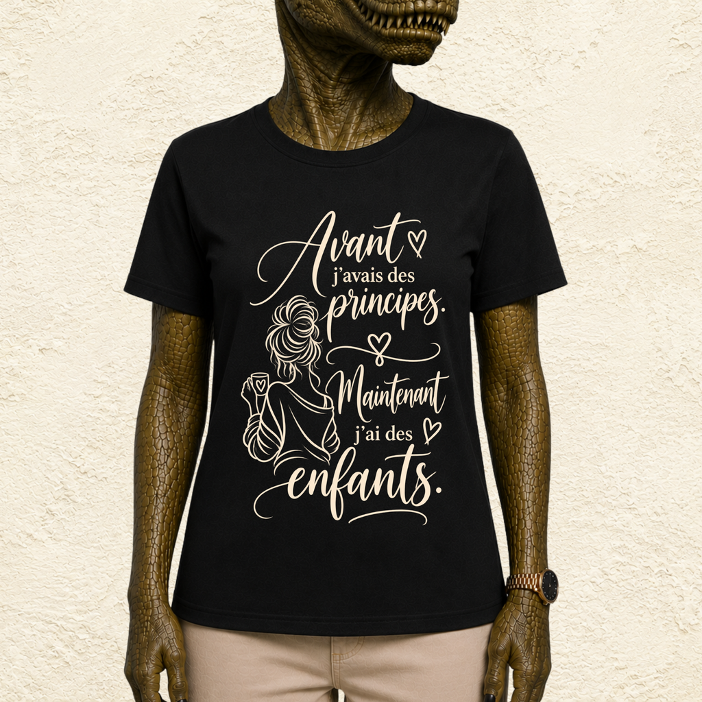 T-shirt Femme illustré « Avant j'avais des principes. Maintenant j'ai des enfants. »