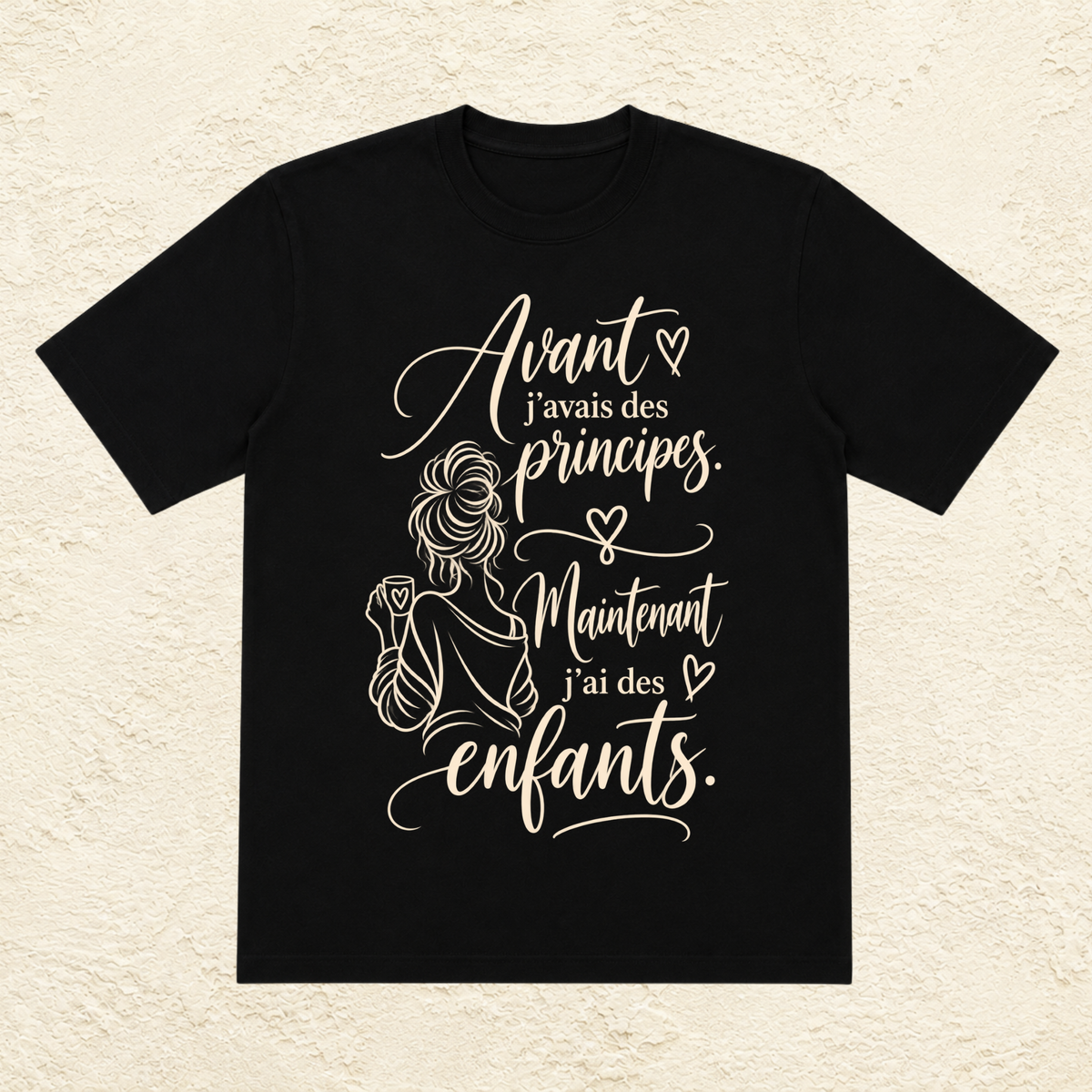T-shirt Femme illustré « Avant j'avais des principes. Maintenant j'ai des enfants. »