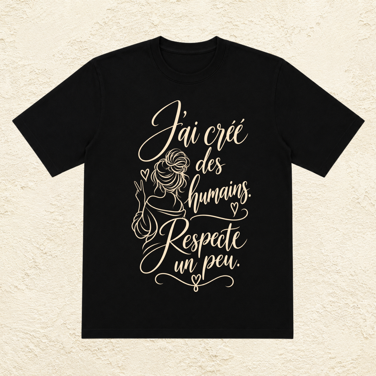 T-shirt Femme illustré « J'ai créé des humains. Respecte un peu. »