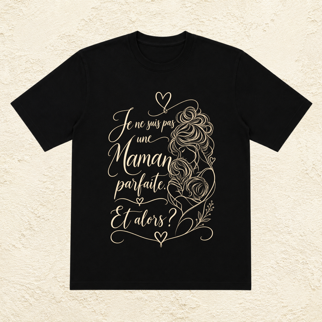 T-shirt Femme illustré « Je ne suis pas une maman parfaite. Et alors ? »