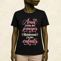 T-shirt Femme texte « Avant j'avais des principes. Maintenant j'ai des enfants. »