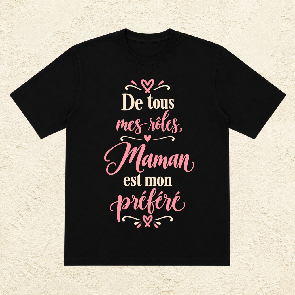 T-shirt Femme texte « De tous mes rôles, Maman est mon préféré »