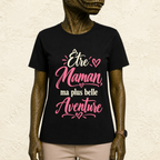 T-shirt Femme texte « Être maman, ma plus belle aventure »