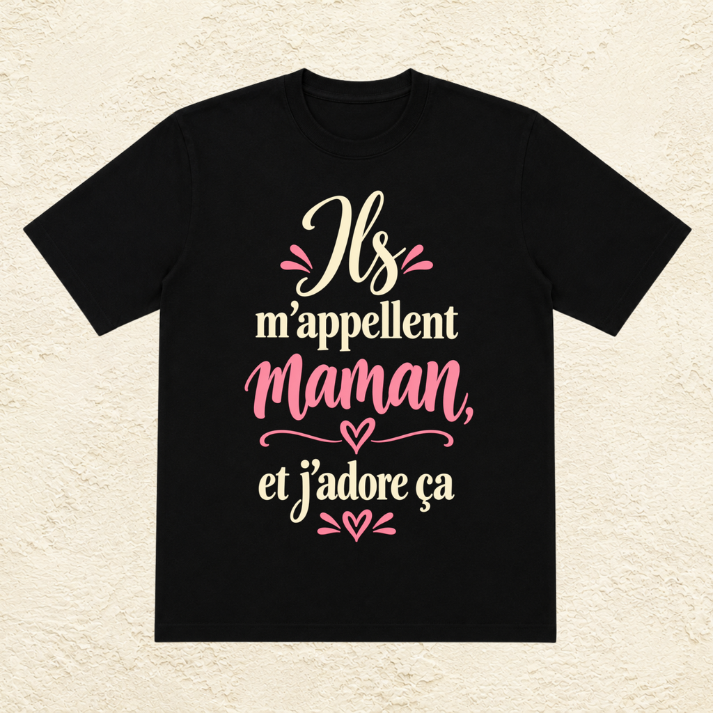 T-shirt Femme texte « Ils m'appellent Maman et j'adore ça »