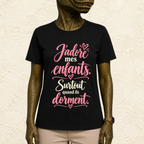 T-shirt Femme texte « J'adore mes enfants. Surtout quand ils dorment. »