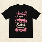 T-shirt Femme texte « J'adore mes enfants. Surtout quand ils dorment. »