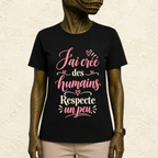 T-shirt Femme texte « J'ai créé des humains. Respecte un peu. »