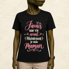 T-shirt Femme texte « J'avais une vie avant. Maintenant je suis maman. »