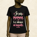 T-shirt Femme texte « Je suis maman. Le silence m'inquiète. »