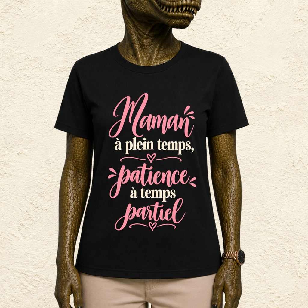T-shirt Femme texte « Maman à temps plein, patience à temps partiel »