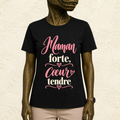 T-shirt Femme texte « Maman forte, coeur tendre »