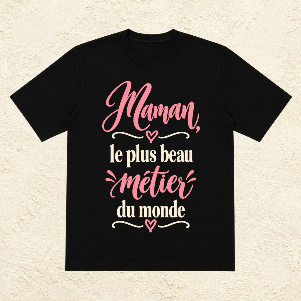 T-shirt Femme texte « Maman, le plus beau métier du monde »
