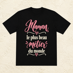 T-shirt Femme texte « Maman, le plus beau métier du monde »