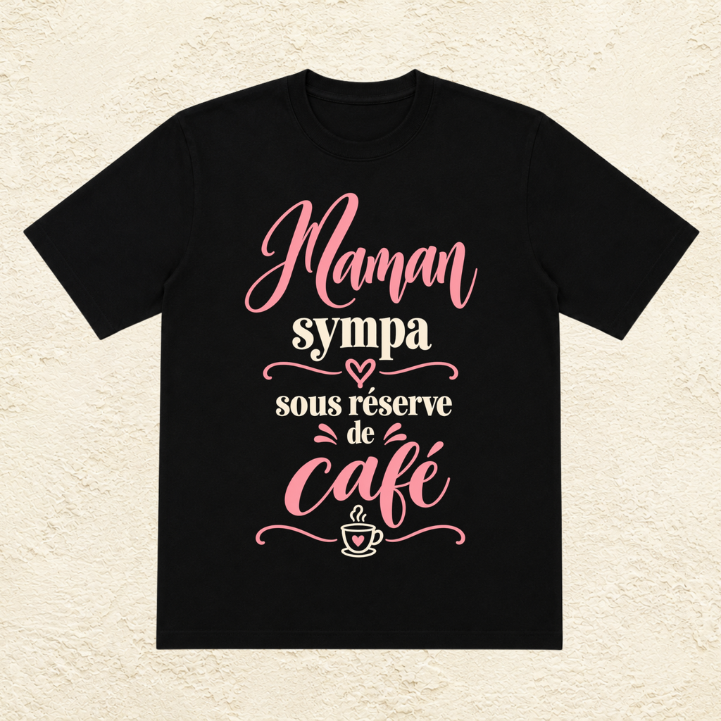 T-shirt Femme texte « Maman sympa sous réserve de café »