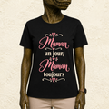 T-shirt Femme texte « Maman un jour, Maman toujours »