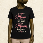 T-shirt Femme texte « Maman un jour, Maman toujours »