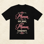 T-shirt Femme texte « Maman un jour, Maman toujours »